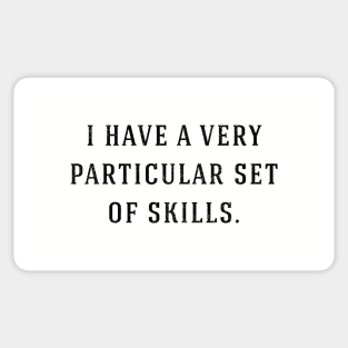 I have a very particular set of skills Sticker